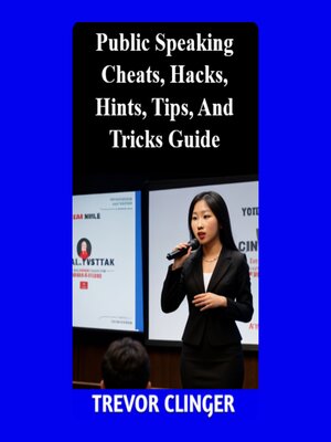 cover image of Public Speaking Cheats, Hacks, Hints, Tips, and Tricks Guide